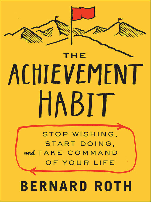 Title details for The Achievement Habit by Bernard Roth - Wait list